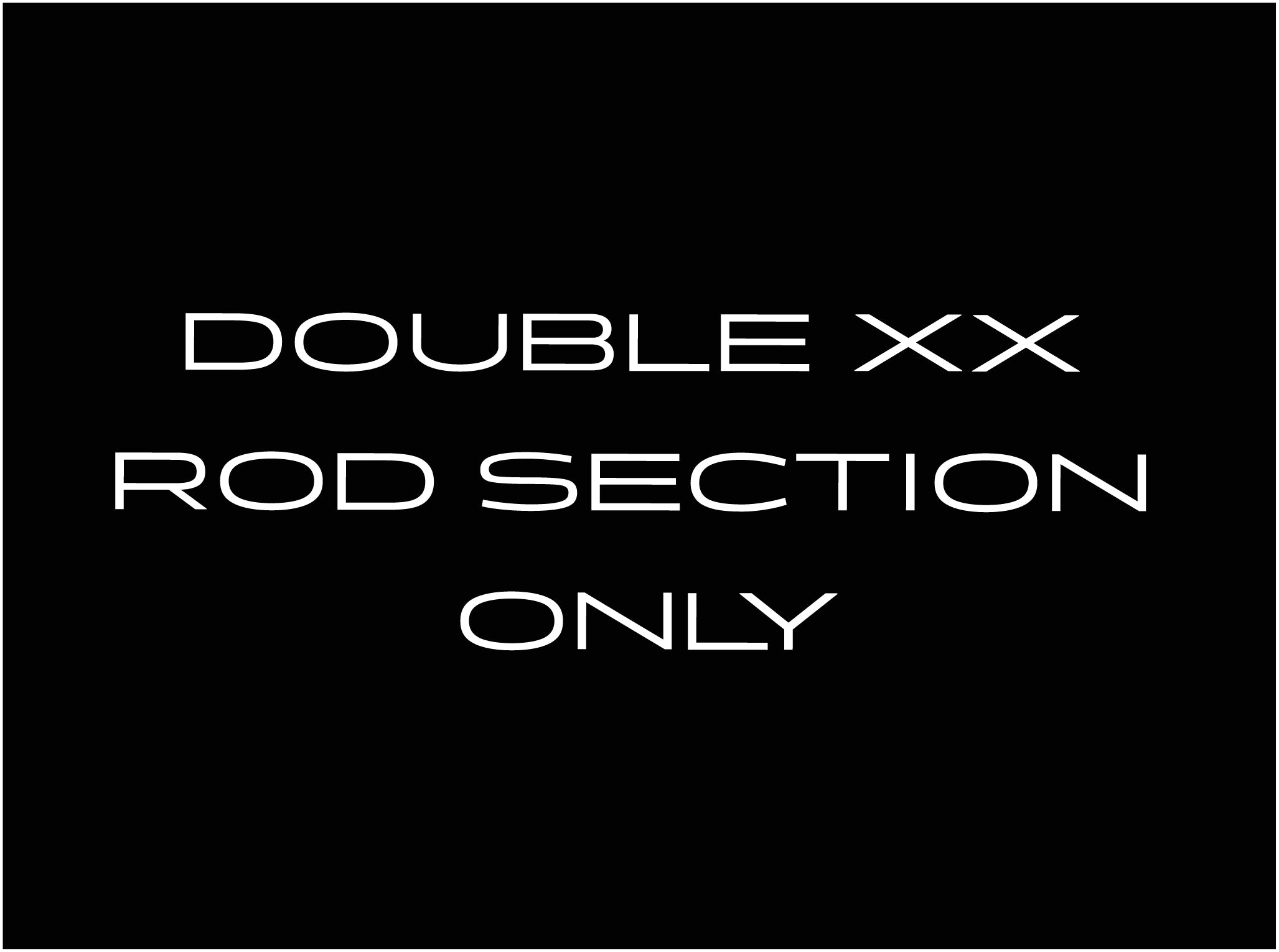 Double XX rod section only text on black background